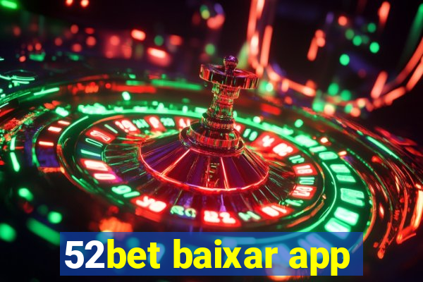 52bet baixar app